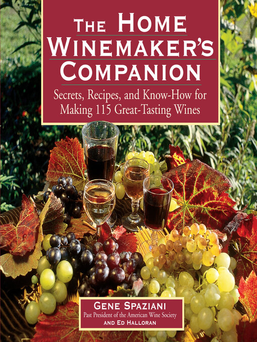 Title details for The Home Winemaker's Companion by Ed Halloran - Available